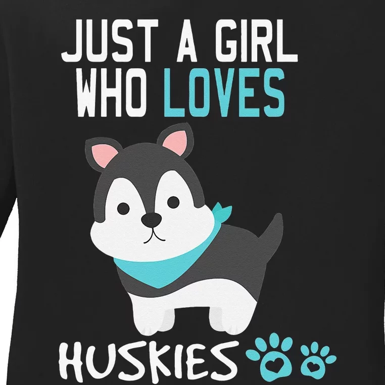 Cute Just A Who Loves Huskies Dog Lover Gift Ladies Long Sleeve Shirt