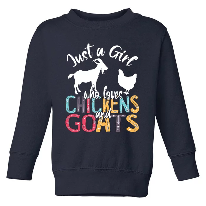 Cute Just A Girl Who Loves Chickens Goats Farmer Girl Toddler Sweatshirt