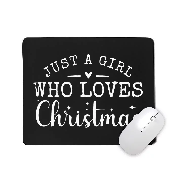 Christmas Just A Girl Who Loves Christmas Mousepad