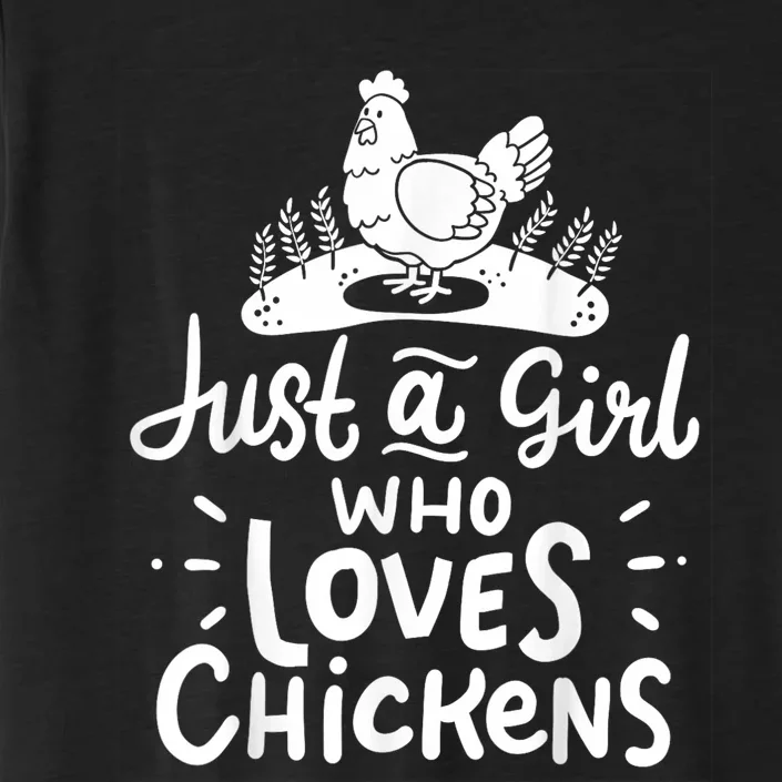 Chicken Just A Girl Who Loves Chickens ChromaSoft Performance T-Shirt