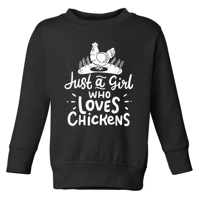 Chicken Just A Girl Who Loves Chickens Toddler Sweatshirt