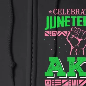 Celebrating Juneteenth Aka Fist Black History Full Zip Hoodie