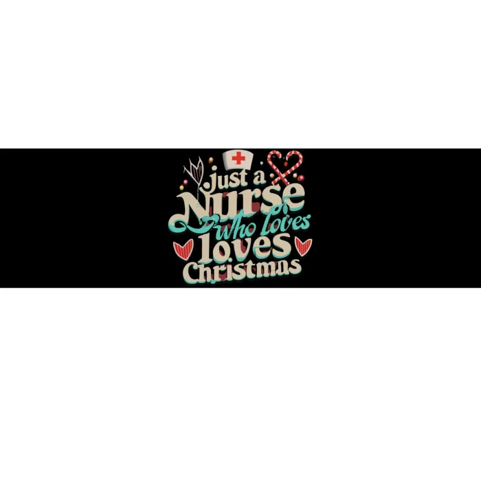 Christmas Just A Nurse Who Loves Christmas Bumper Sticker