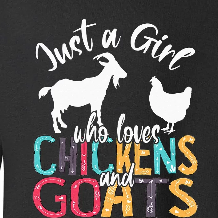 Cute Just A Girl Who Loves Chickens Goats Farmer Toddler Sweatshirt