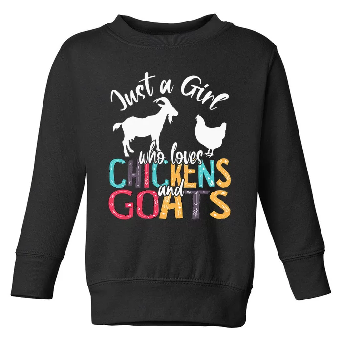 Cute Just A Girl Who Loves Chickens Goats Farmer Toddler Sweatshirt