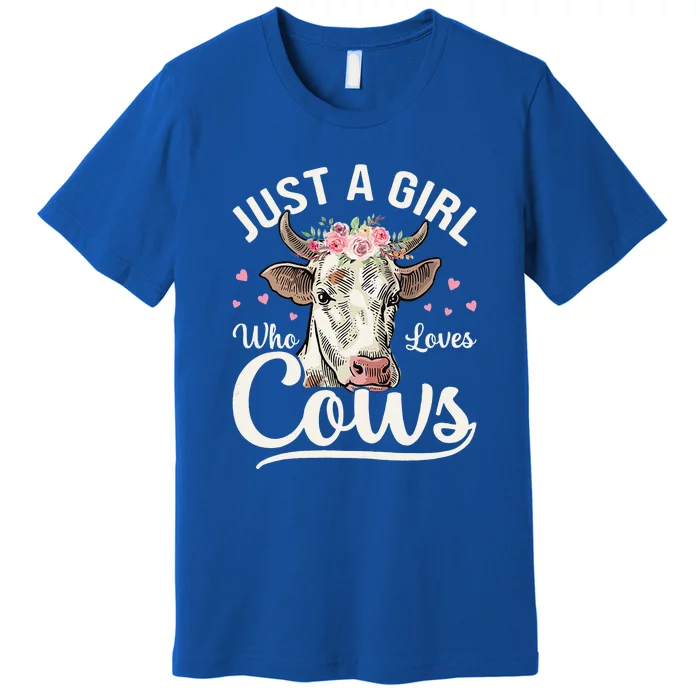 Cow Just A Girl Who Loves Cows Farmer Butcher Milk Premium T-Shirt