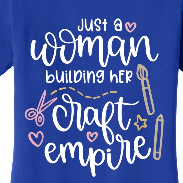 Cute Just A Woman Building Her Craft Empire Crafting Design Gift Women's T-Shirt