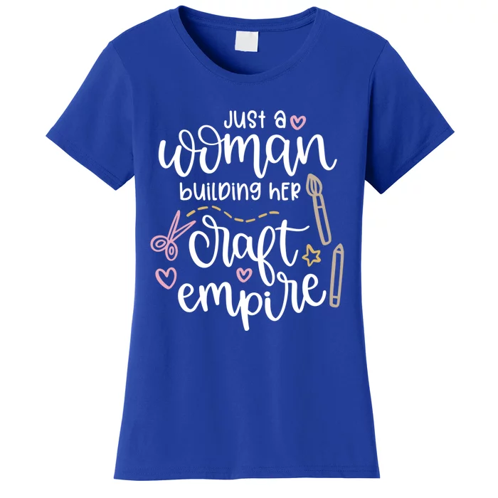 Cute Just A Woman Building Her Craft Empire Crafting Design Gift Women's T-Shirt