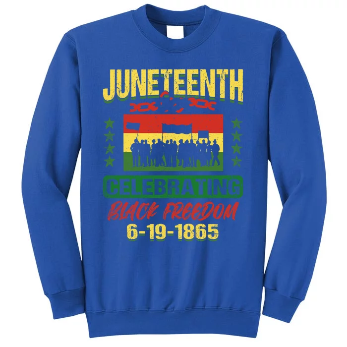 Celebrating Juneteenth Black Freedom 1865 Independence Day Great Gift Tall Sweatshirt