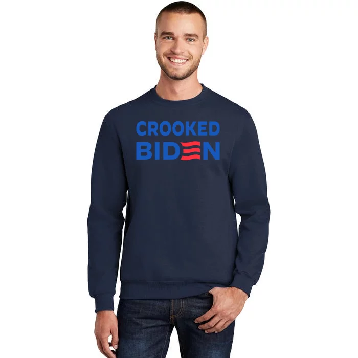 Crooked Joe Biden Trump Quote Called Joe Biden Crooked Tall Sweatshirt