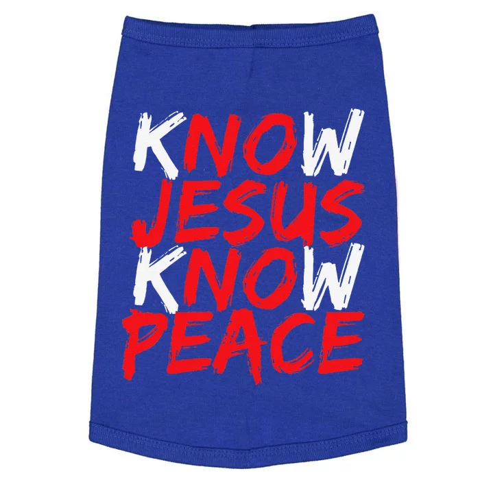 Christian Jesus Bible Verse Scripture Know Jesus Know Peace Doggie Tank