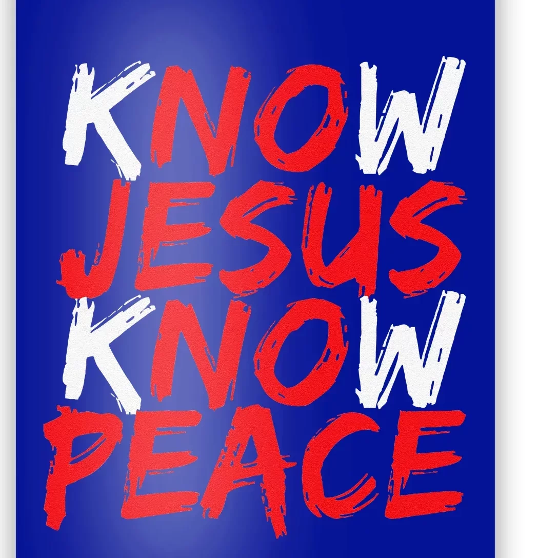 Christian Jesus Bible Verse Scripture Know Jesus Know Peace Poster