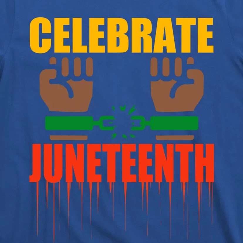 Celebrate Juneteenth Breaking Chains Slavery Freedom Funny Gift T-Shirt