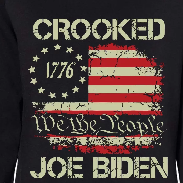 Crooked Joe Biden Trump Quote Called Joe Biden Crooked Womens California Wash Sweatshirt