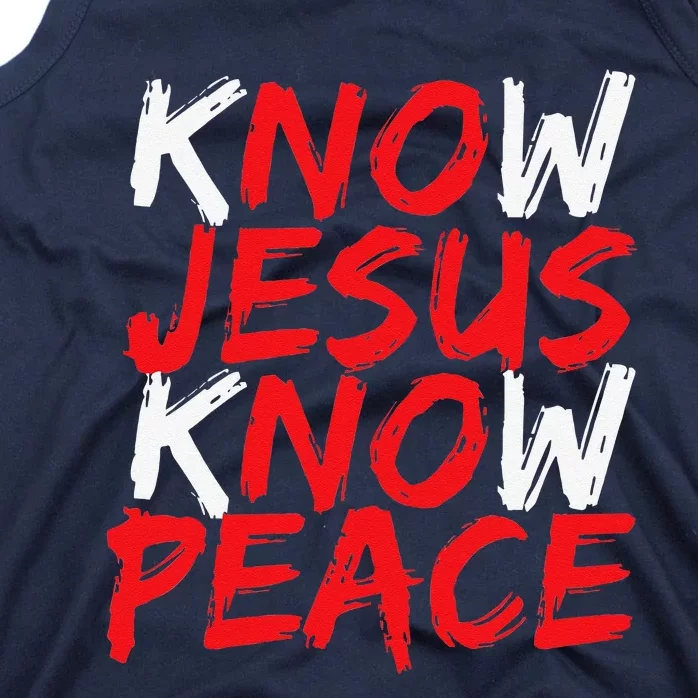 Christian Jesus Bible Verse Scripture Know Jesus Know Peace Tank Top