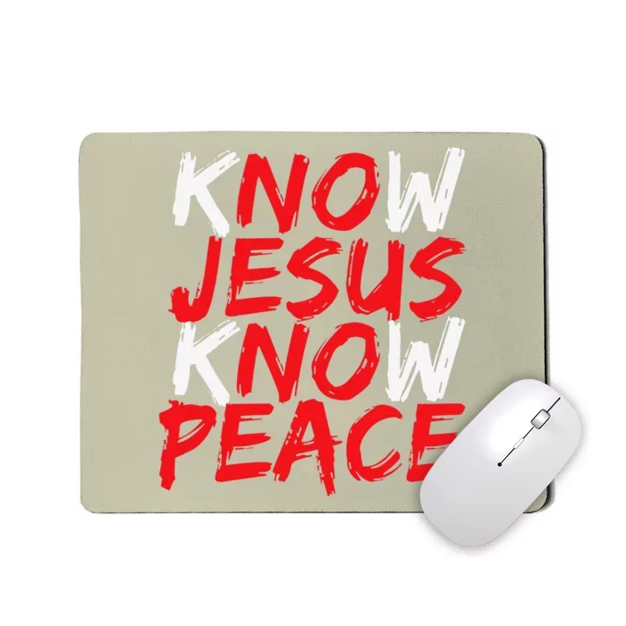 Christian Jesus Bible Verse Scripture Know Jesus Know Peace Mousepad