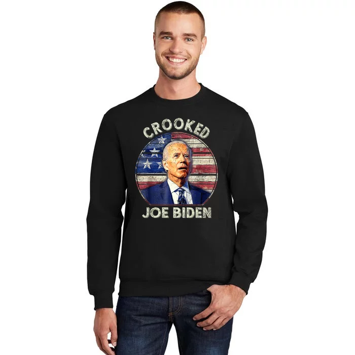 Crooked Joe Biden Trump Quote Called Joe Biden Crooked Tall Sweatshirt