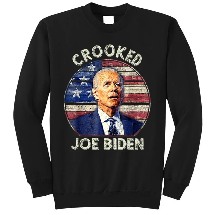 Crooked Joe Biden Trump Quote Called Joe Biden Crooked Tall Sweatshirt