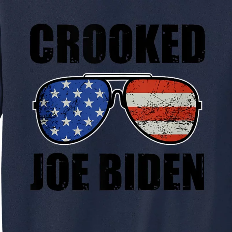 Crooked Joe Biden Trump Quote Called Joe Biden Crooked Tall Sweatshirt