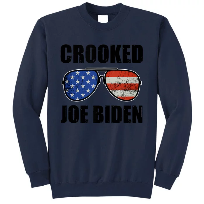 Crooked Joe Biden Trump Quote Called Joe Biden Crooked Tall Sweatshirt