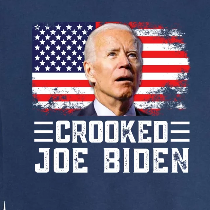 Crooked Joe Biden Trump Quote Called Joe Biden Crooked Garment-Dyed Sweatshirt