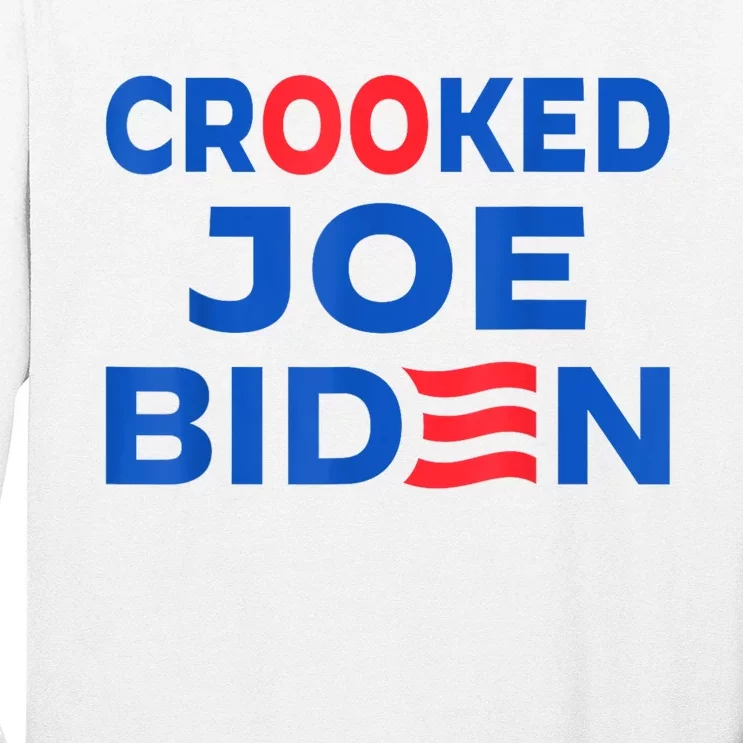 Crooked Joe Biden Trump Quote Called Joe Biden Crooked Long Sleeve Shirt