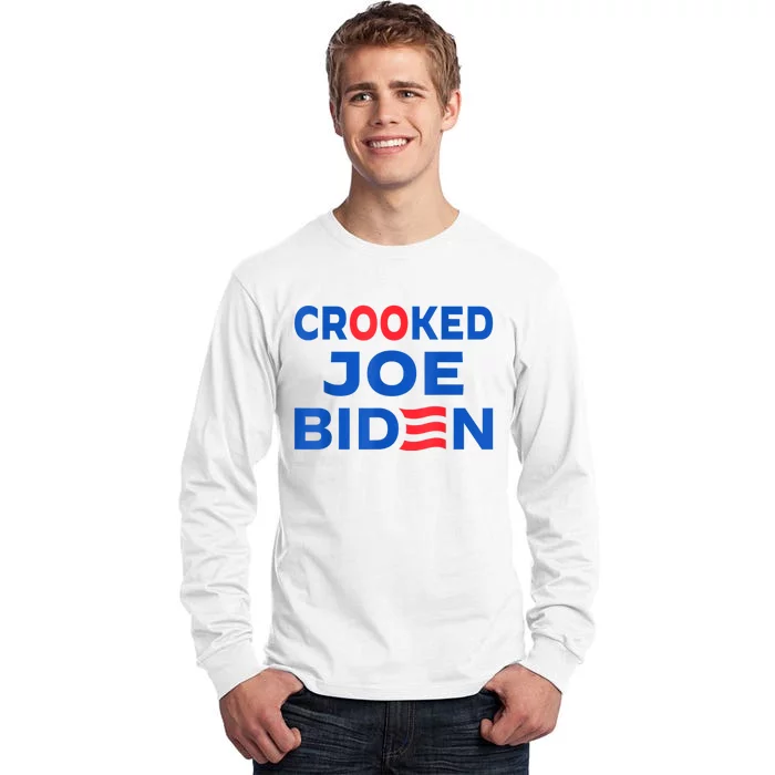 Crooked Joe Biden Trump Quote Called Joe Biden Crooked Tall Long Sleeve T-Shirt