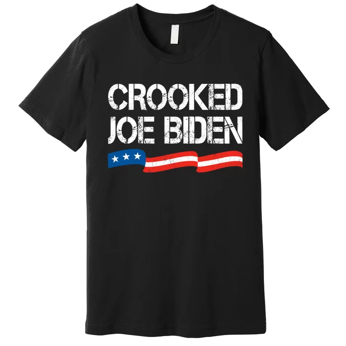 Crooked Joe Biden Trump Quote Called Joe Biden Crooked Premium T-Shirt