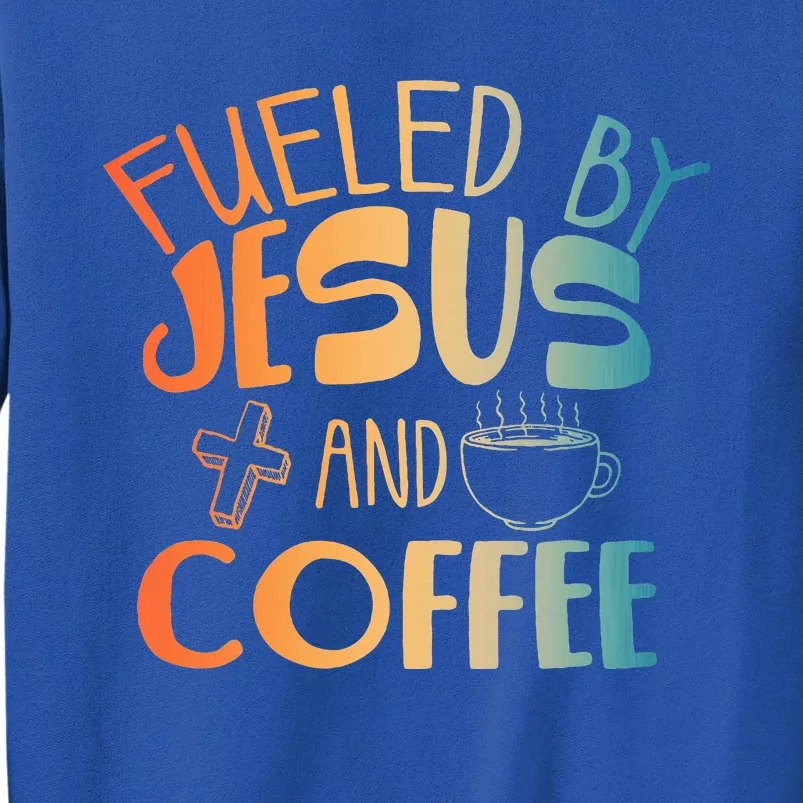 Christian Jesus Coffee Lover Tall Sweatshirt