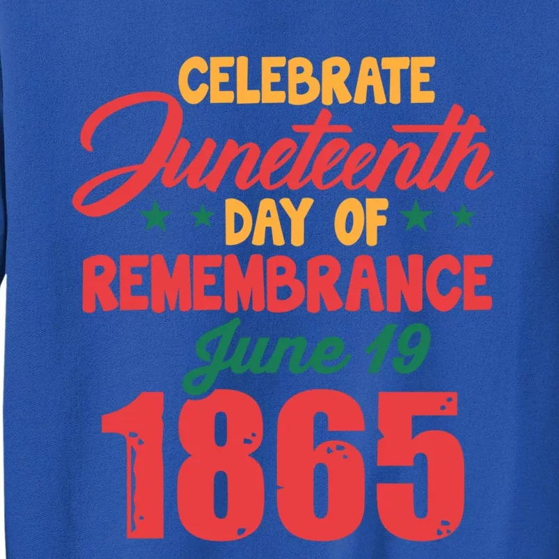 Celebrate Juneteenth Day Of Remembrance June 19 1865 Gift Sweatshirt