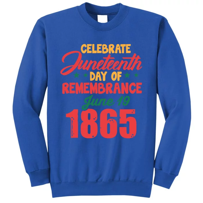 Celebrate Juneteenth Day Of Remembrance June 19 1865 Gift Sweatshirt