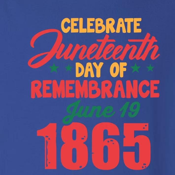 Celebrate Juneteenth Day Of Remembrance June 19 1865 Gift Toddler Long Sleeve Shirt