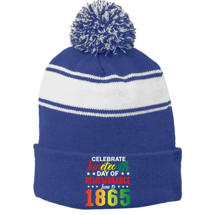 Celebrate Junenth Day Of Remembrance June 19 1865 Gift Stripe Pom Pom Beanie