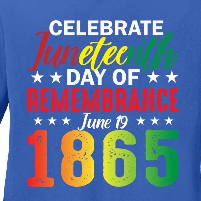 Celebrate Junenth Day Of Remembrance June 19 1865 Gift Ladies Long Sleeve Shirt