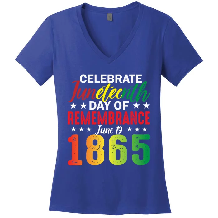 Celebrate Junenth Day Of Remembrance June 19 1865 Gift Women's V-Neck T-Shirt