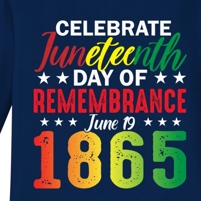 Celebrate Junenth Day Of Remembrance June 19 1865 Gift Baby Long Sleeve Bodysuit