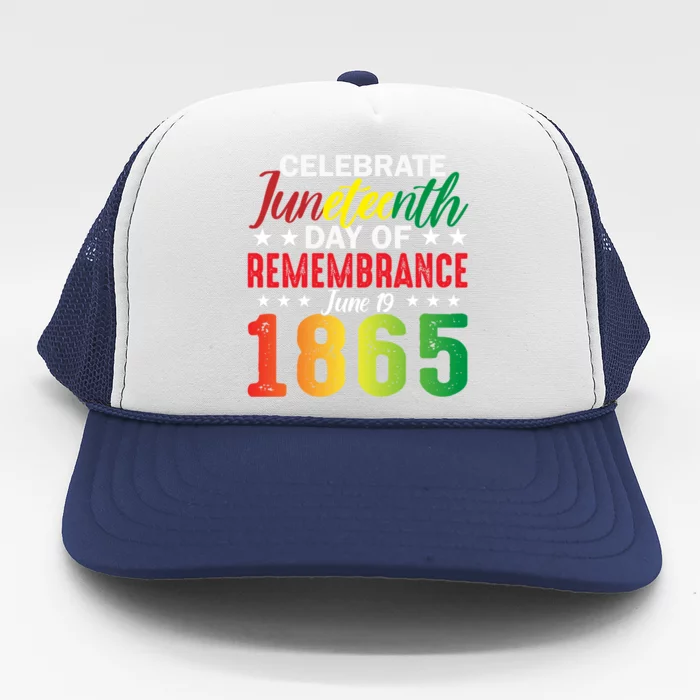 Celebrate Junenth Day Of Remembrance June 19 1865 Gift Trucker Hat