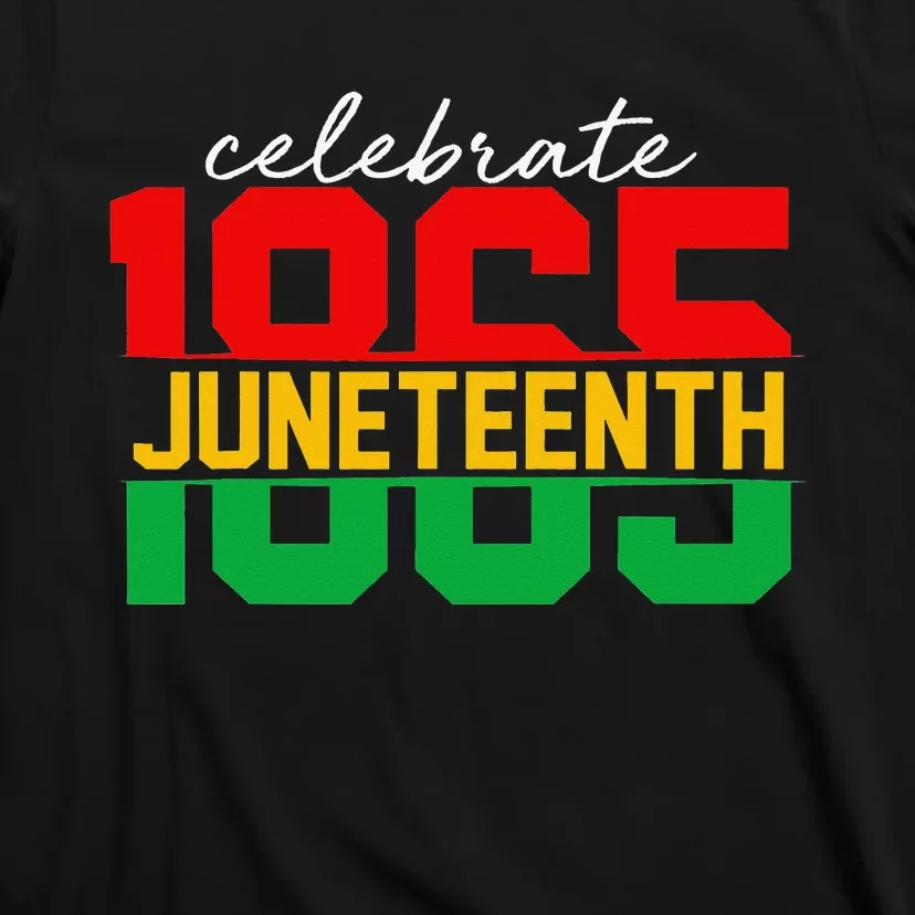 Celebrate Juneteeth Day 6 19 1865 Black Freedom 1865 T-Shirt