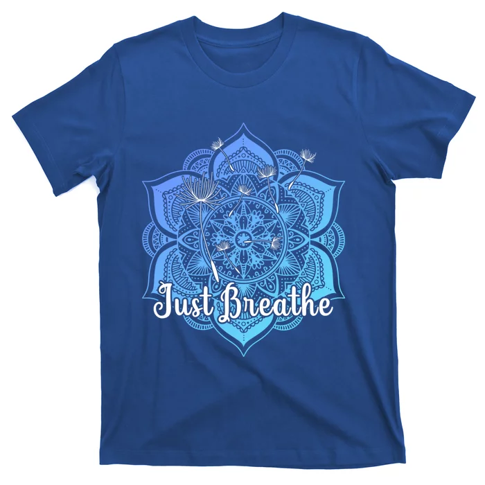 Cute Just Dandelion Tattoodesign Yoga Dala Breathe Vibes Gift T-Shirt