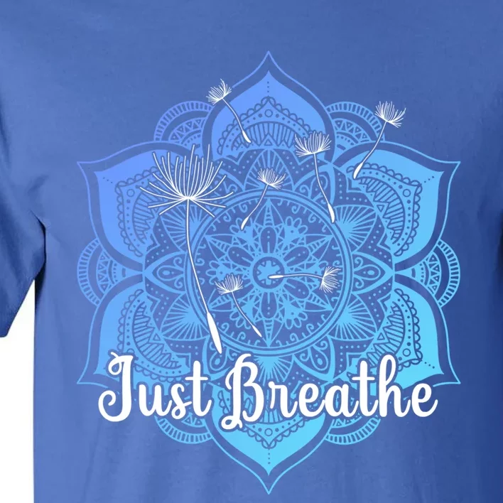 Cute Just Dandelion Tattoodesign Yoga Dala Breathe Vibes Gift Tall T-Shirt