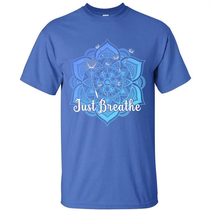 Cute Just Dandelion Tattoodesign Yoga Dala Breathe Vibes Gift Tall T-Shirt