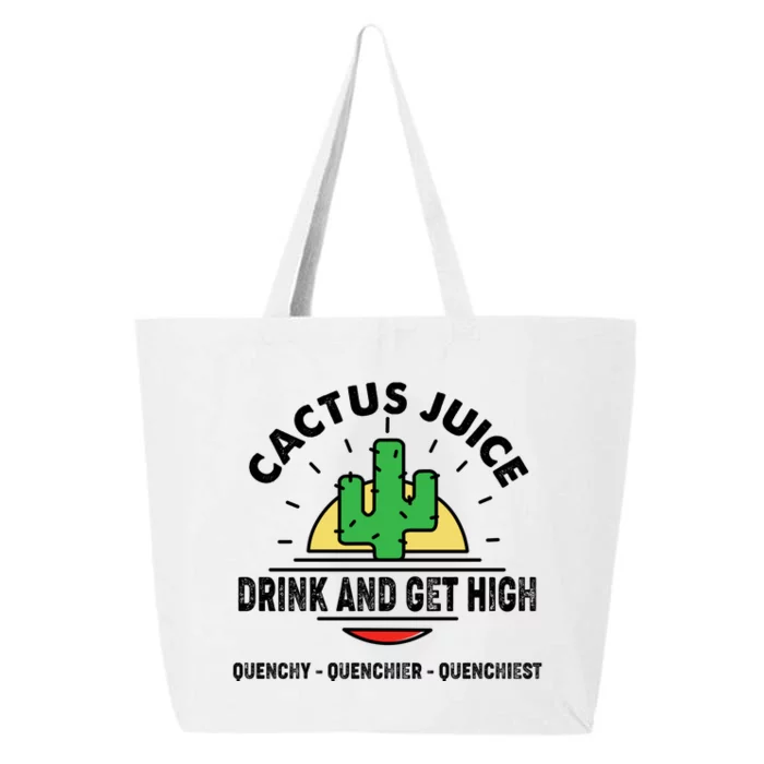 Cactus Juice Drink And Get High Quencher Quencher Quenchiest 25L Jumbo Tote