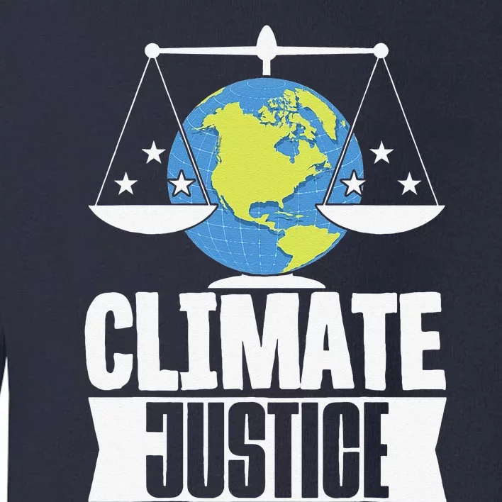 Climate Justice Earth Day Climate Change Toddler Sweatshirt