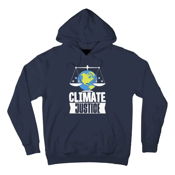 Climate Justice Earth Day Climate Change Tall Hoodie