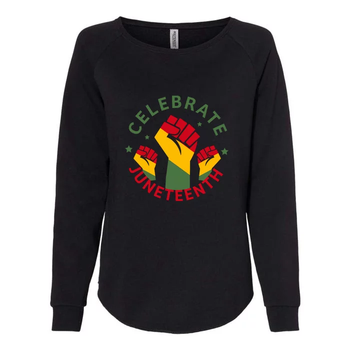 Celebrate Juneteenth Fist Afro America Gift Since 1865 Womens California Wash Sweatshirt