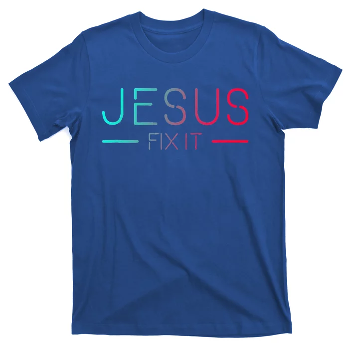 Christian Jesus Fix It Faith Filled T-Shirt