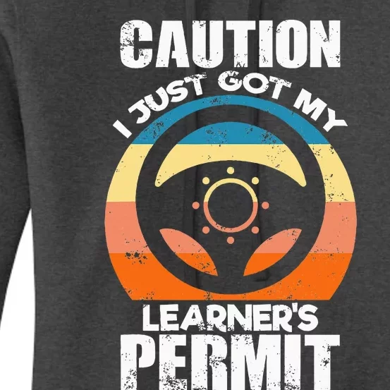 Caution Just Got My LearnerS Permit Apparel For New Drivers Women's Pullover Hoodie