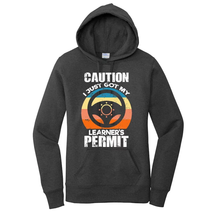 Caution Just Got My LearnerS Permit Apparel For New Drivers Women's Pullover Hoodie