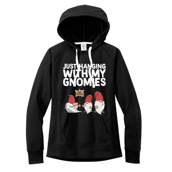 Christmas Just Hanging With My Gnomies Merry Christmas Eve Cool Gift Women's Fleece Hoodie