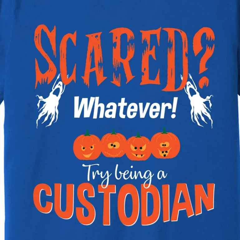 Custodian Janitor Halloween Gift Scared School Meaningful Gift Cute Gift Premium T-Shirt